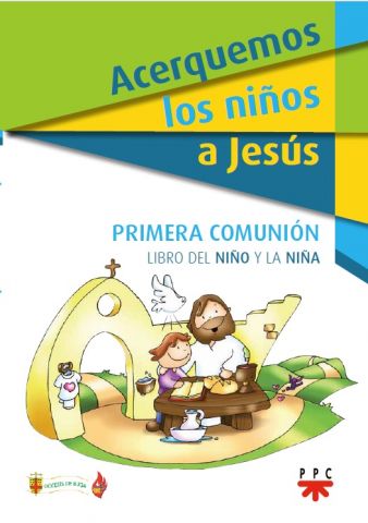 Acerquemos los Niños a Jesús. Libro del Niño y la Niña, Formación Humana y Religiosa. Libro