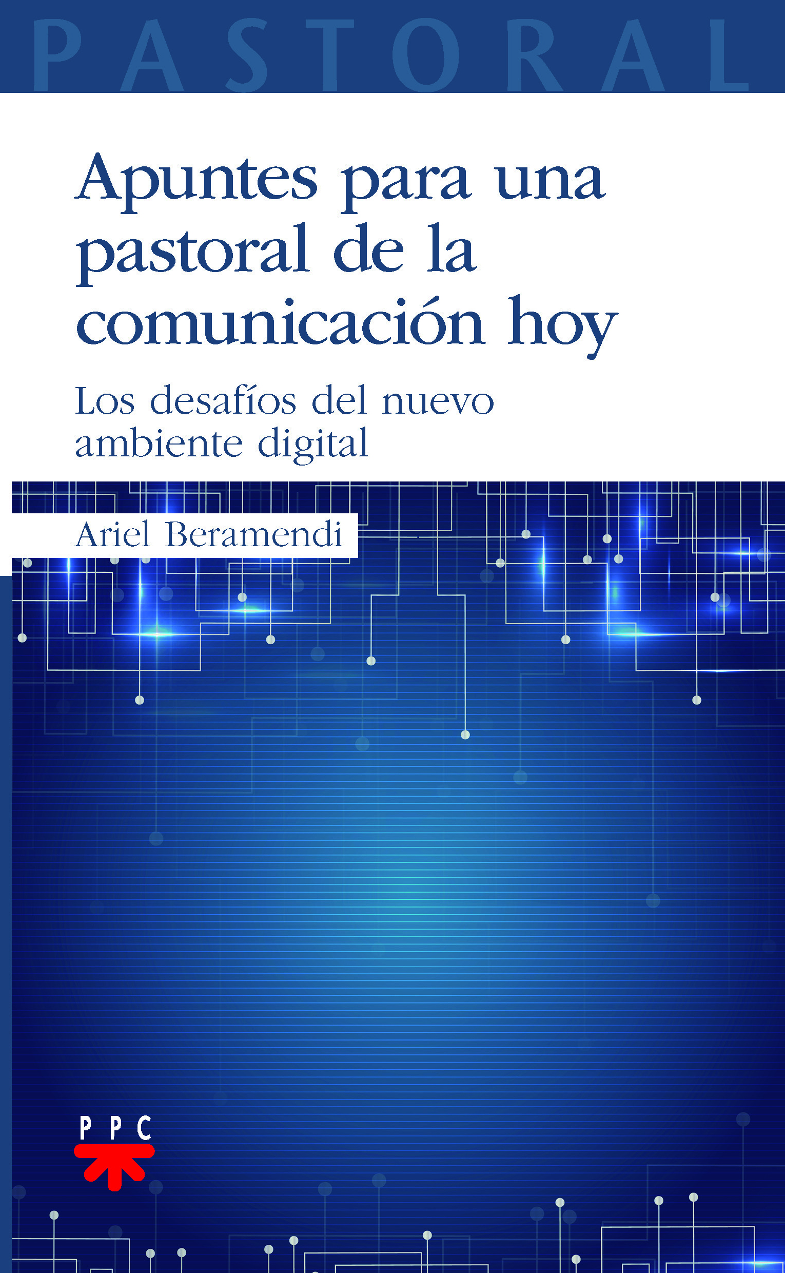 Apuntes Para una Pastoral de la Comunicación Hoy, Formación Humana y Religiosa. Libro