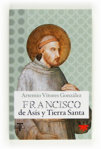 Francisco de Asís y Tierra Santa