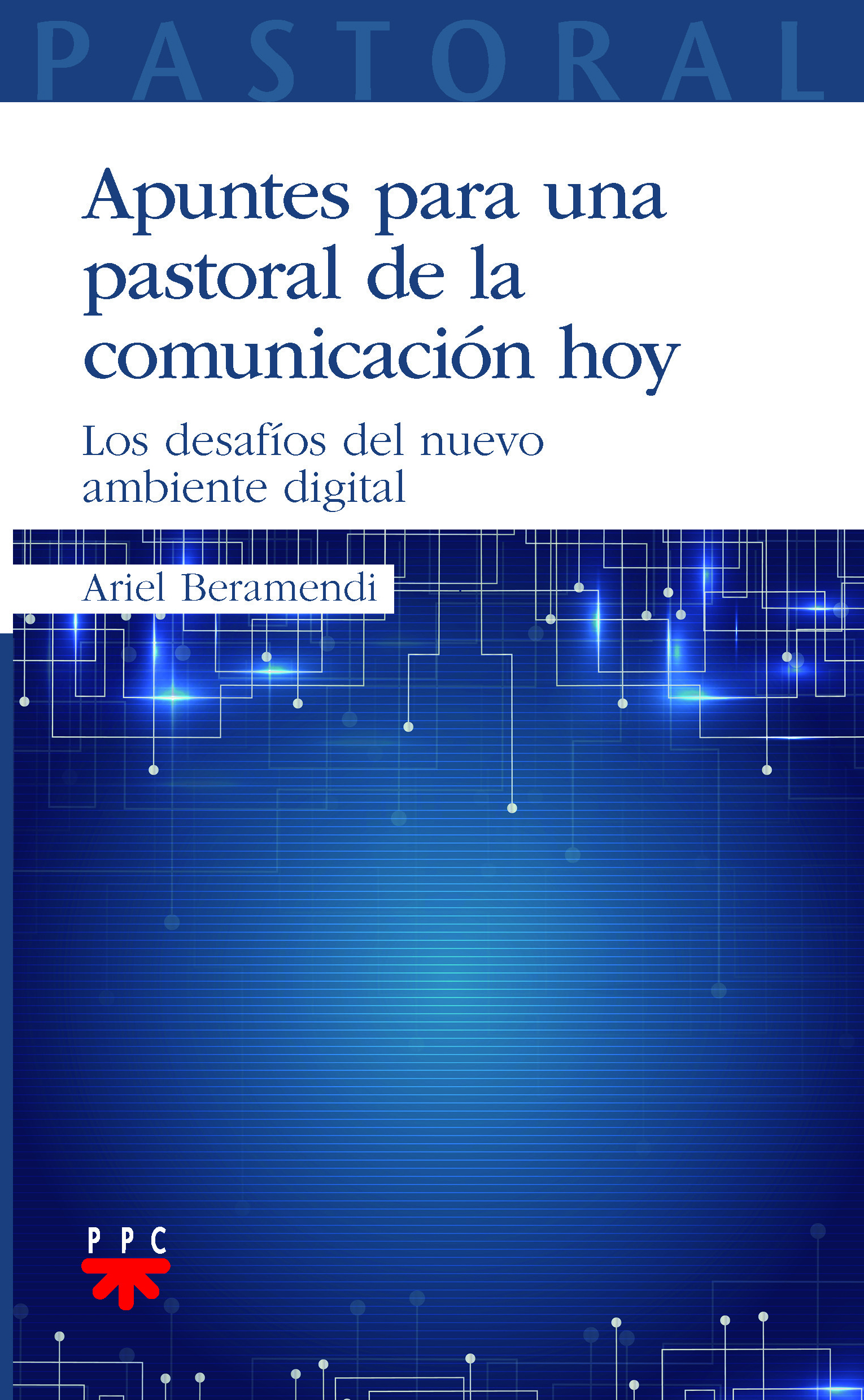 Apuntes Para una Pastoral de la Comunicación Hoy, Formación Humana y Religiosa. Libro