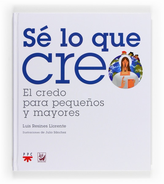 Sé lo que creo: El credo para pequeños y mayores