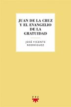 Juan de la Cruz y el evangelio de la gratuidad