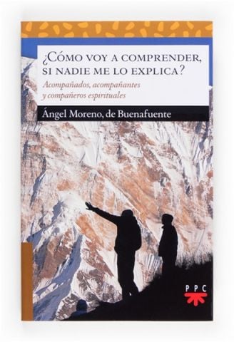 ¿Cómo voy a comprender, si nadie me lo explica?