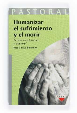 Humanizar el sufrimiento y el morir