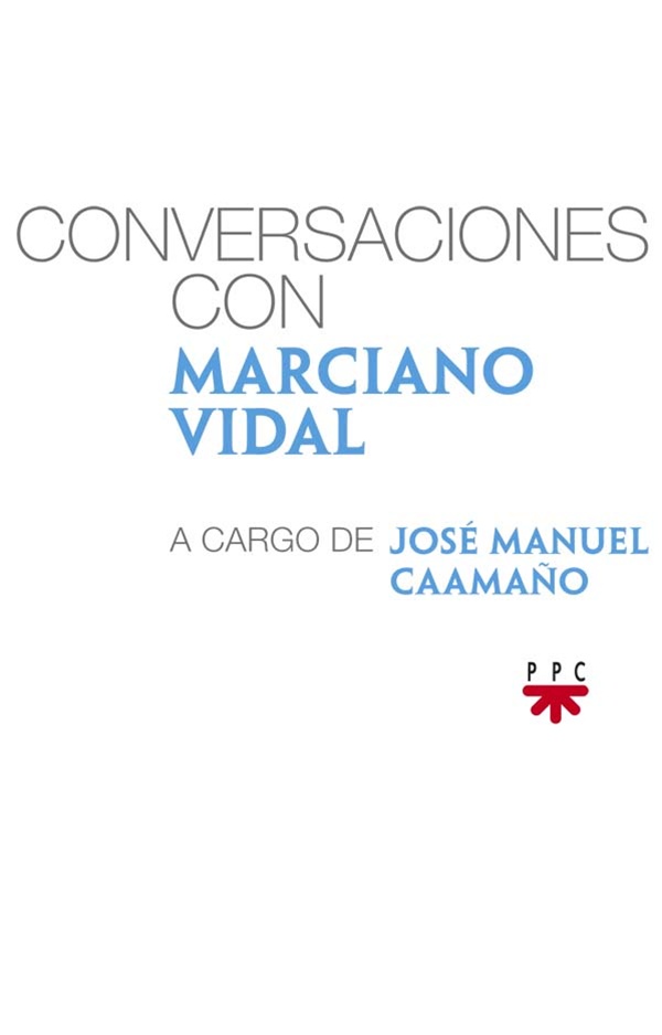 Conversaciones con Marciano Vidal, a cargo de José Manuel Caamaño